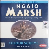 Colour Scheme written by Ngaio Marsh performed by Ric Jerrom on CD (Unabridged)
